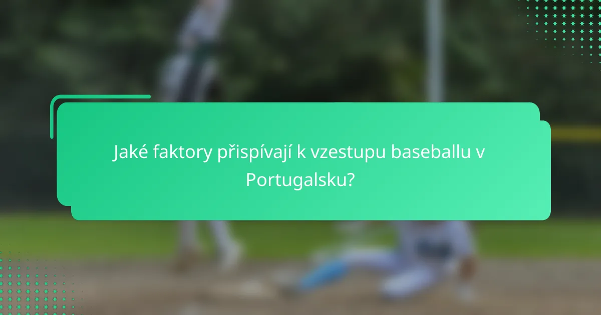 Jaké faktory přispívají k vzestupu baseballu v Portugalsku?