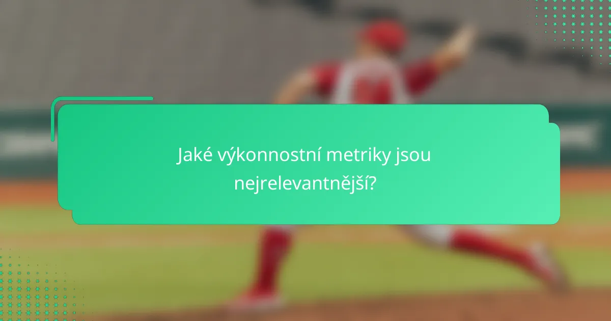 Jaké výkonnostní metriky jsou nejrelevantnější?