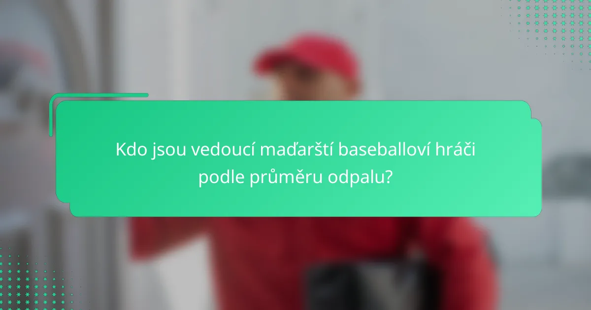 Kdo jsou vedoucí maďarští baseballoví hráči podle průměru odpalu?